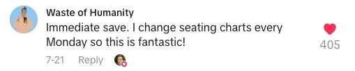 TikTok comment that says "Immediate save. I change seating charts every Monday so this is fantastic!"
